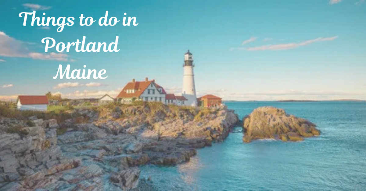 Things to do in Portland Maine
