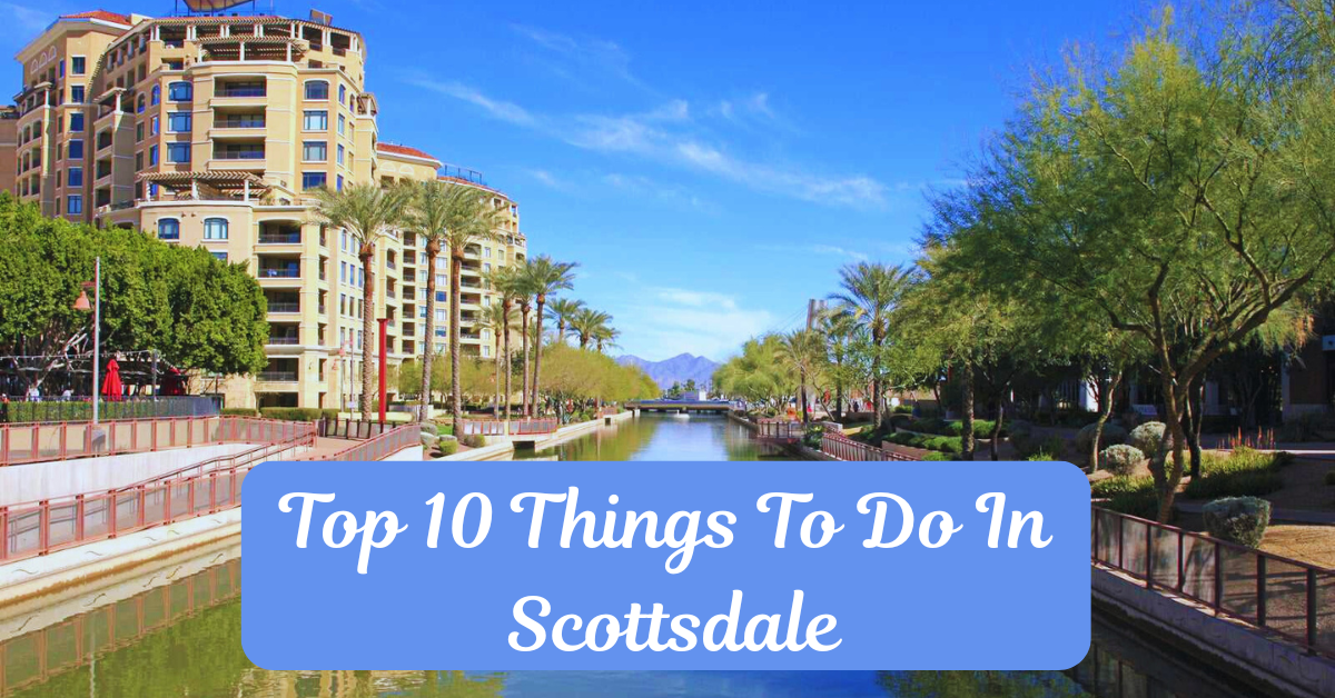 Top 10 Things To Do In Scottsdale